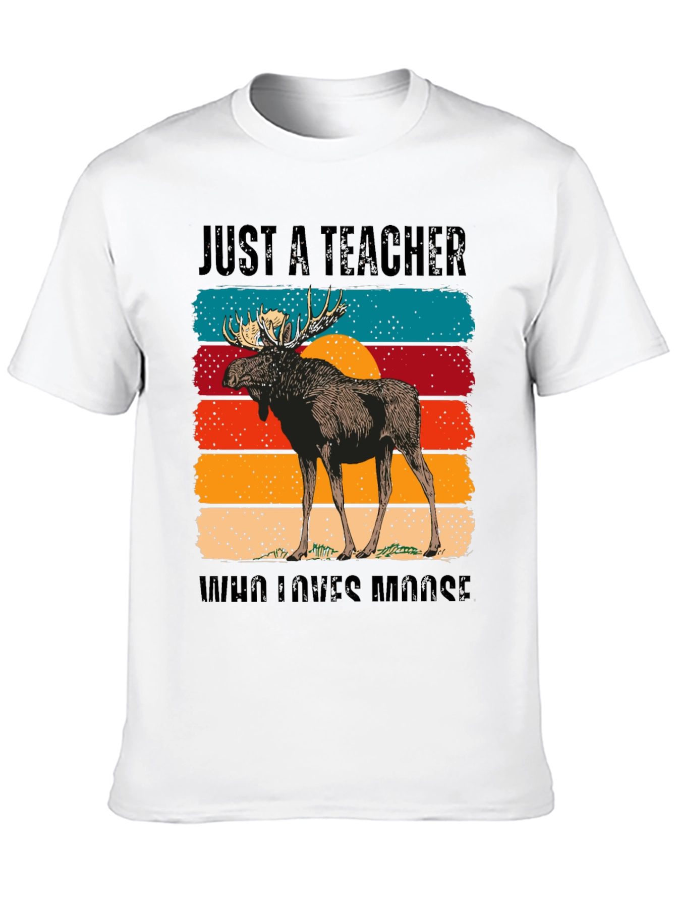 Just A Teacher Who Loves Moose T-Shirt