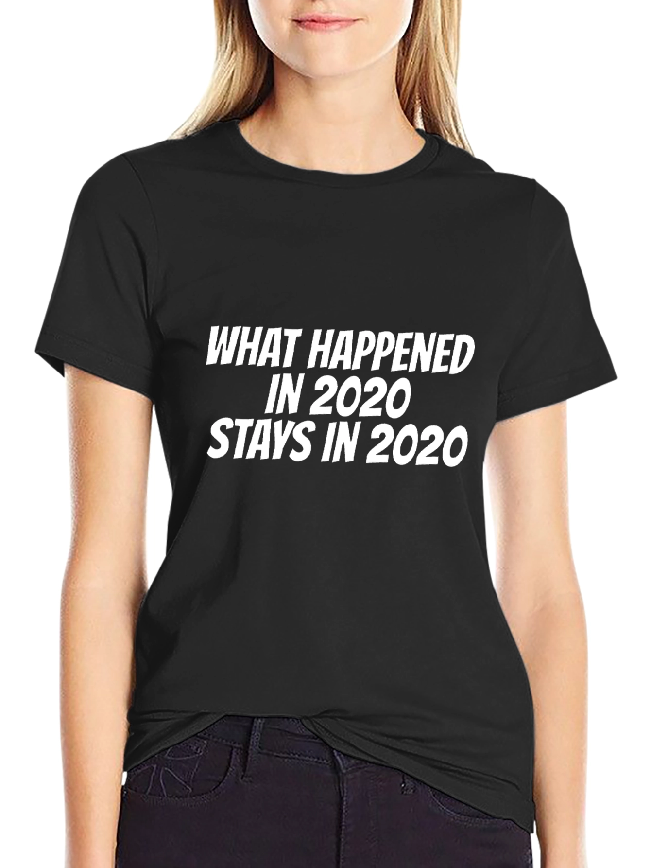 What Happened in 2020 T-Shirt - Black