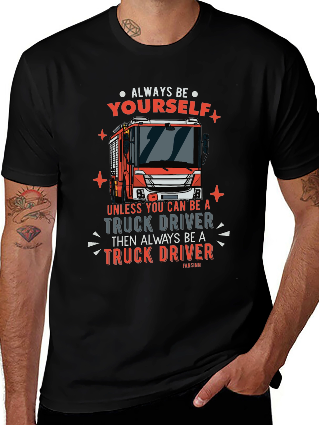 Always Be Yourself Truck Driver Graphic Tee