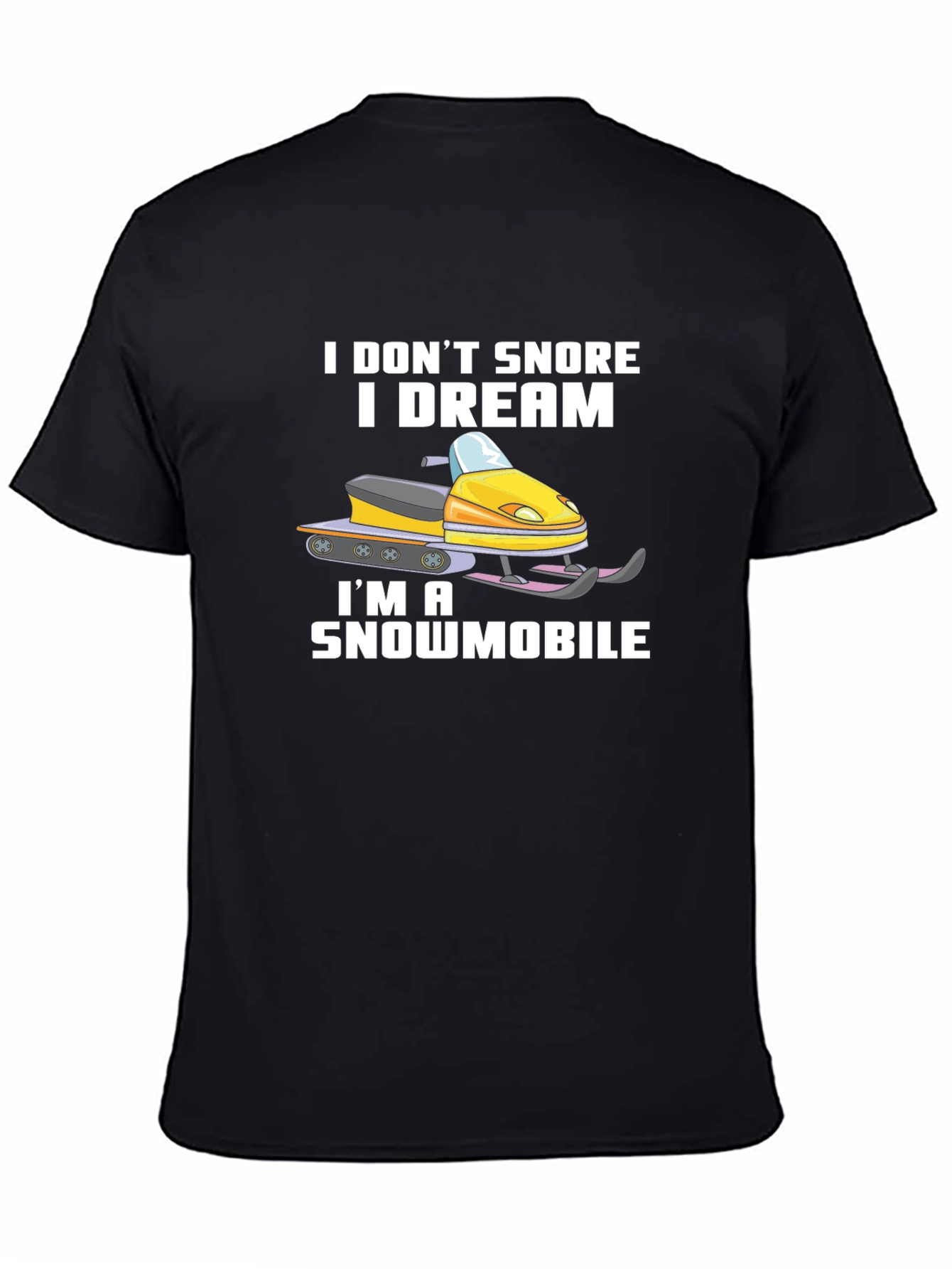 Funny Snowmobile T-Shirt - I Dream Im a Snowmobile