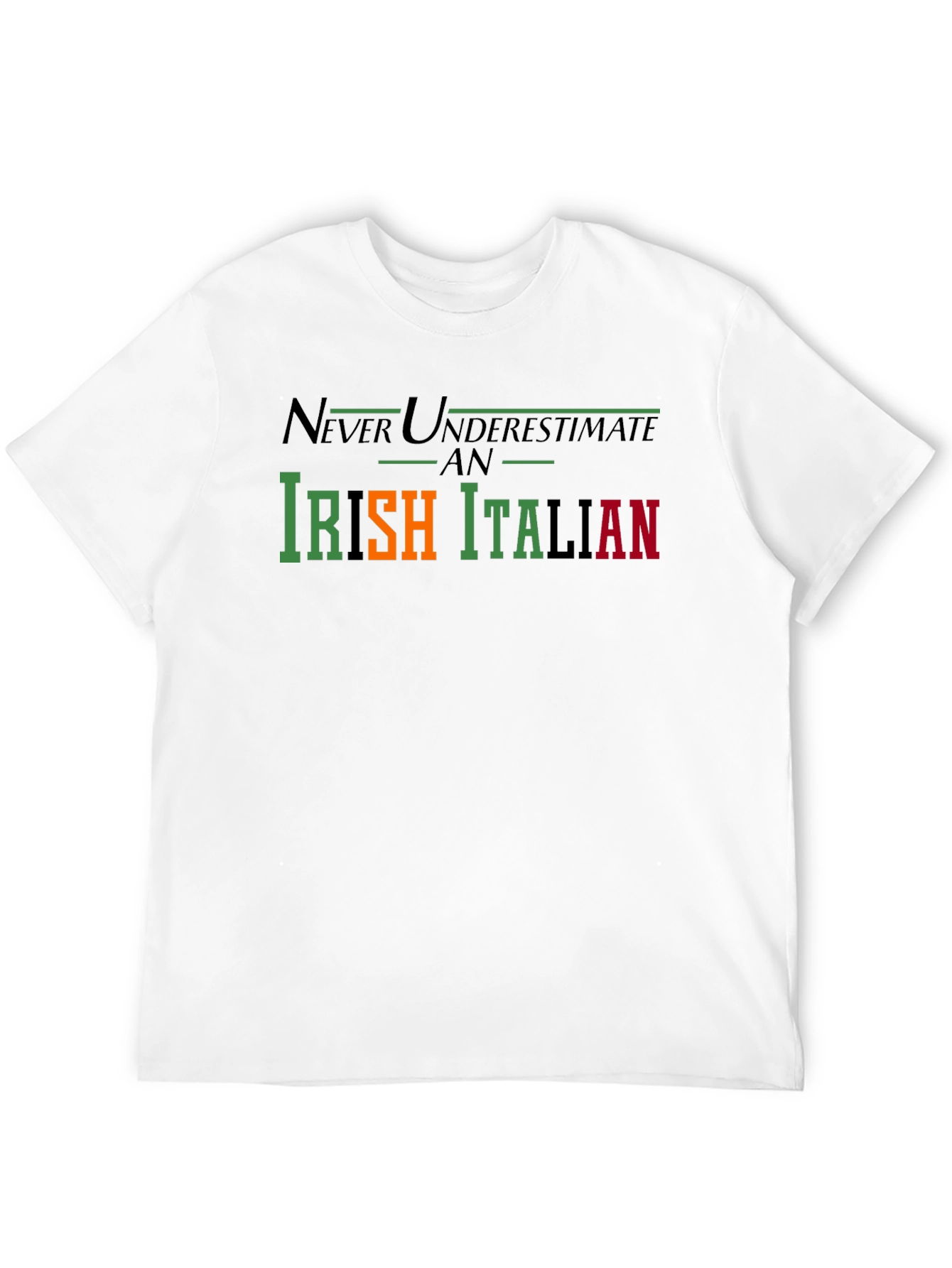 Never Underestimate an Irish Italian T-Shirt