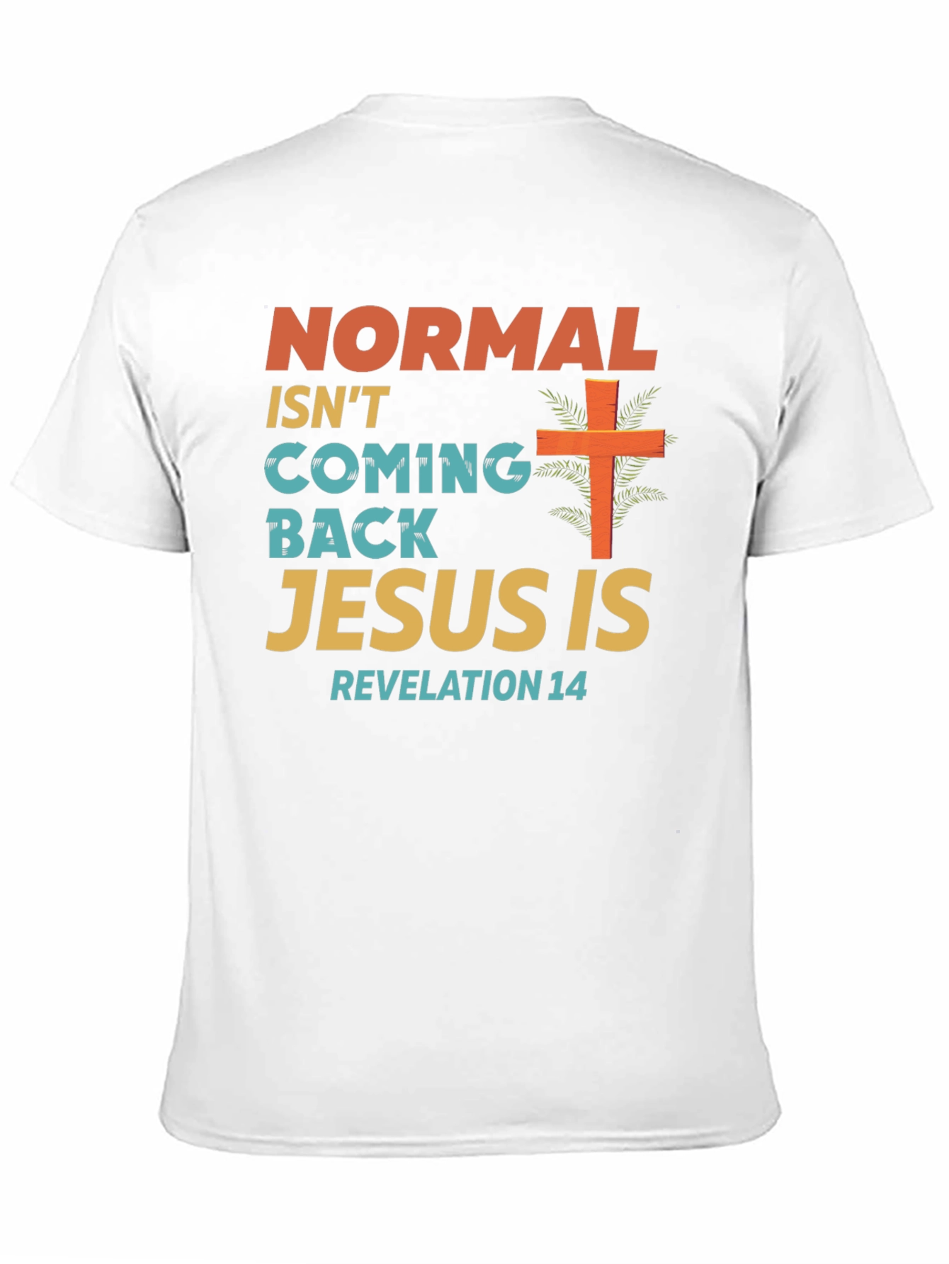Normal Isnt Coming Back Jesus Is T-Shirt