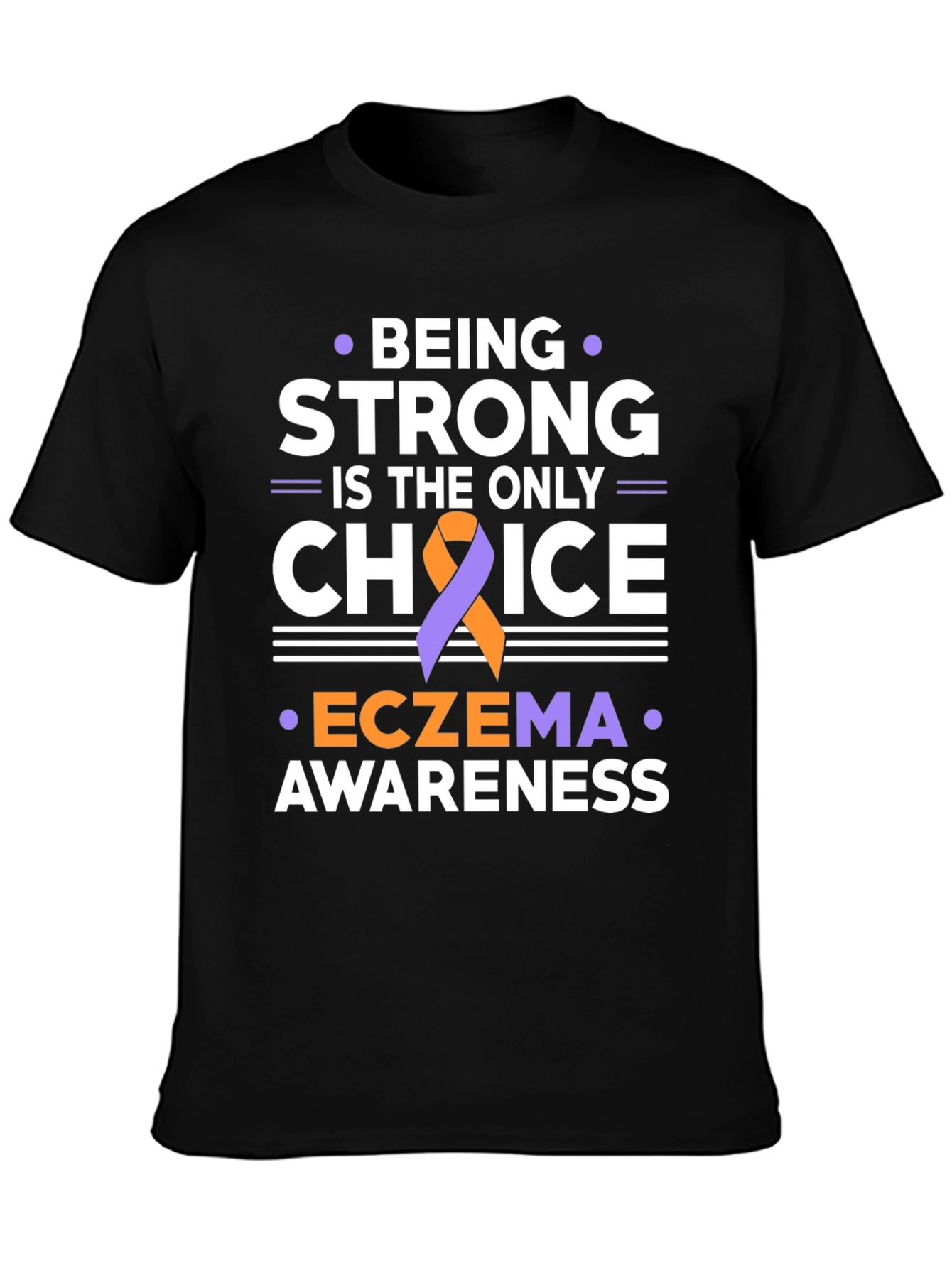 Eczema Awareness T-Shirt: Be Strong Choice