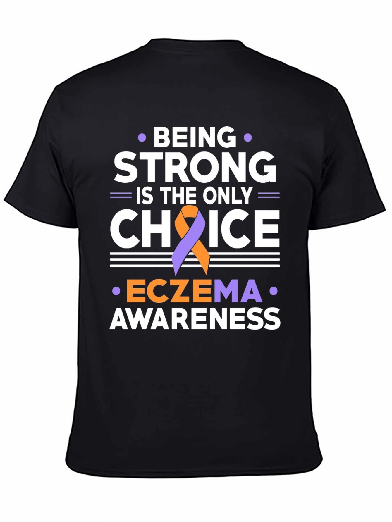 Eczema Awareness T-Shirt: Be Strong Choice