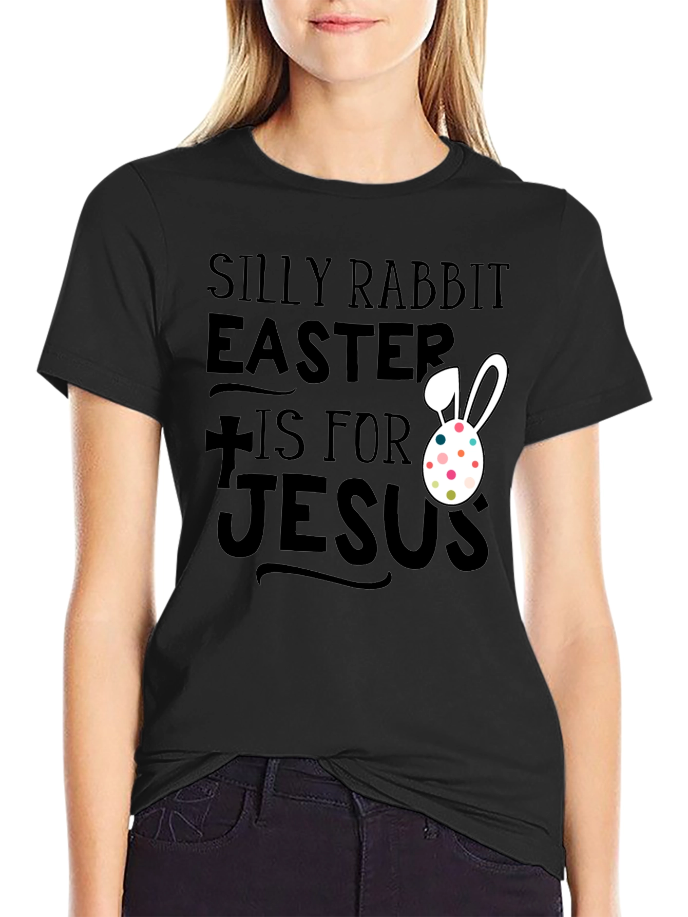 Silly Rabbit Easter T-Shirt - Jesus Holiday Tee