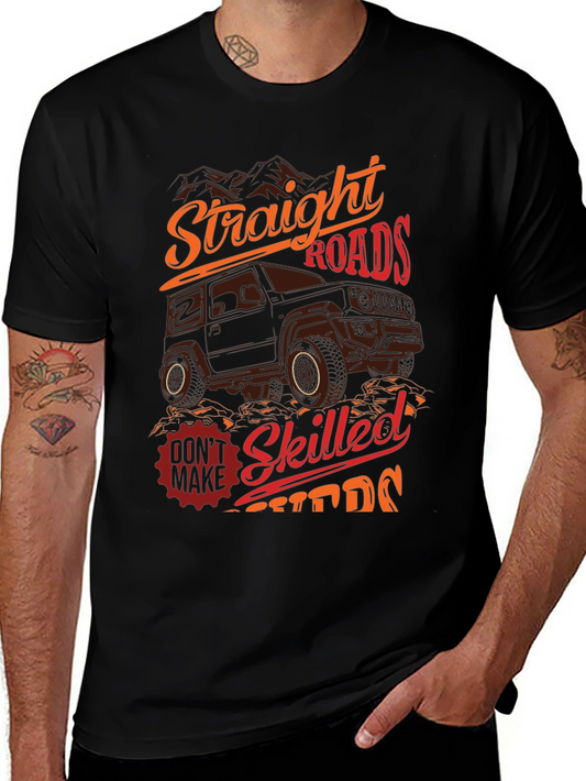 Off-Road Adventure T-Shirt: Straight Roads Skilled Drivers