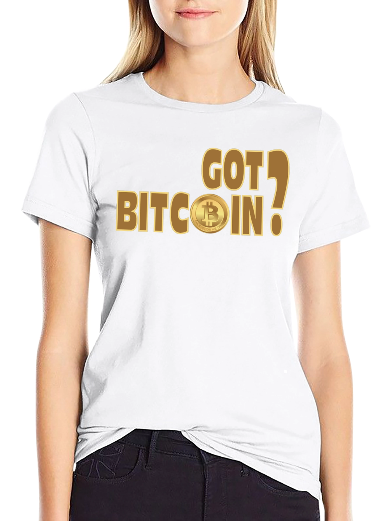 Got Bitcoin? Crypto Enthusiast T-Shirt