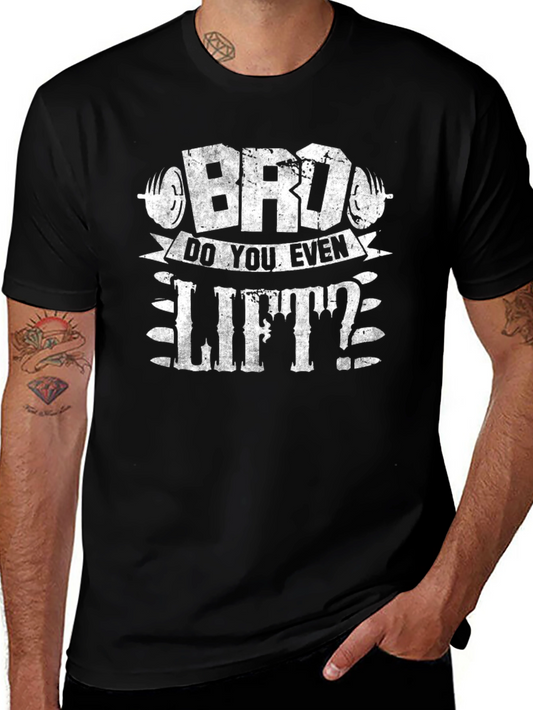 Bro Do You Even Lift? Gym T-Shirt