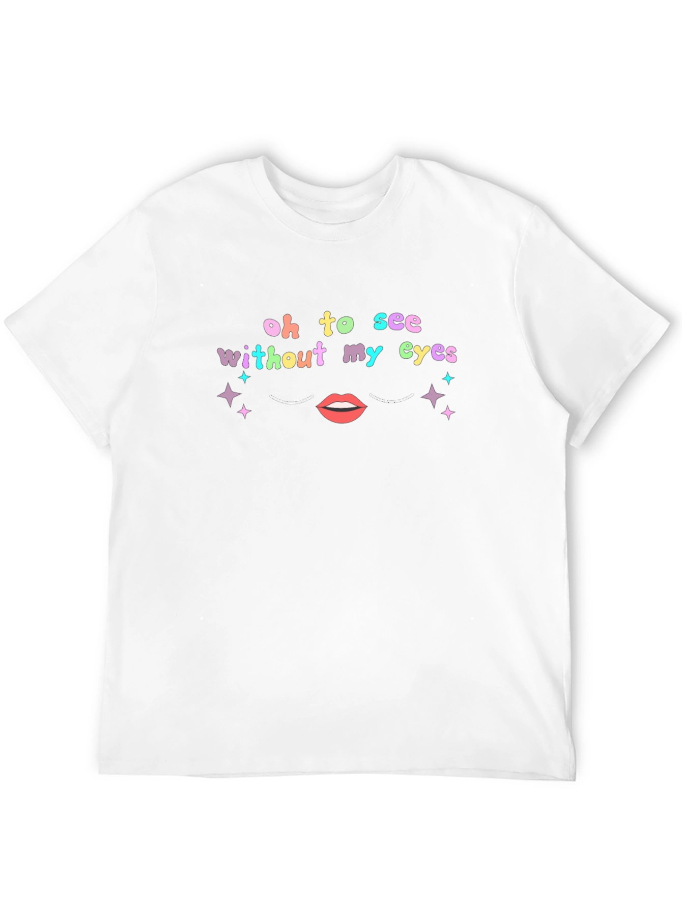 Oh To See Without My Eyes Graphic Tee
