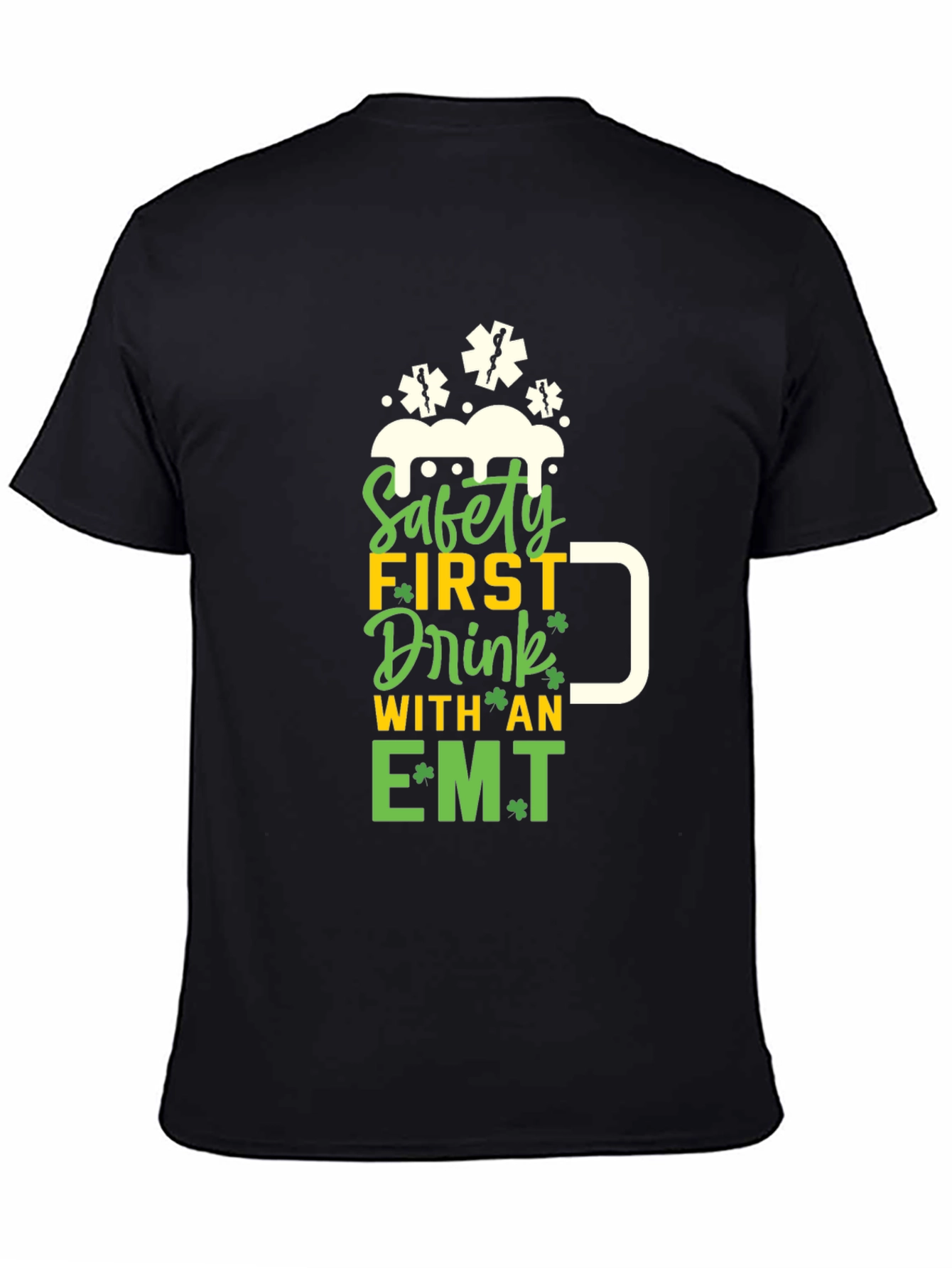 Safety First Drink with an EMT T-Shirt