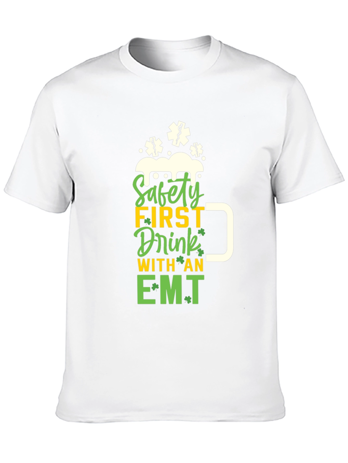 Safety First Drink with an EMT T-Shirt