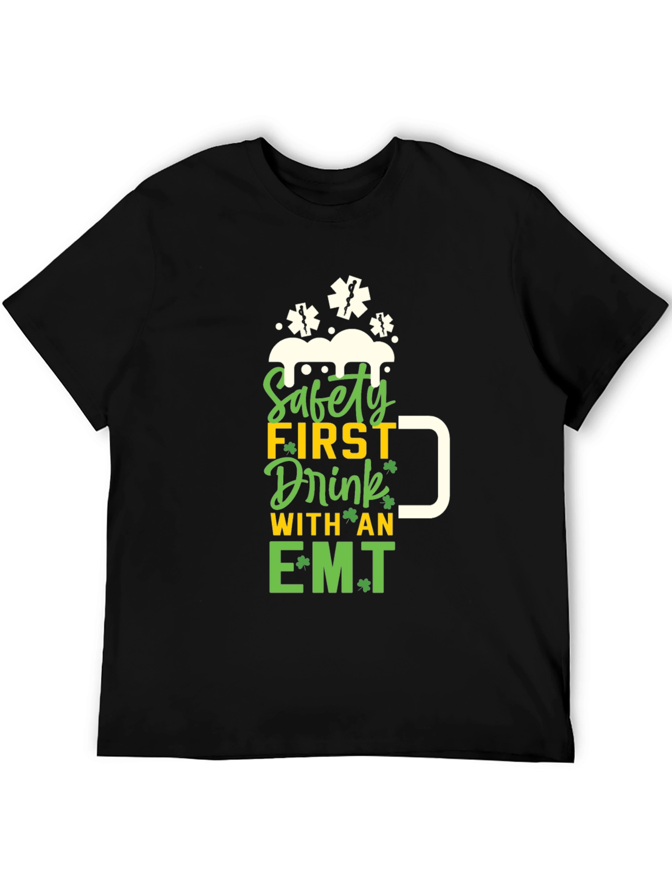 Safety First Drink with an EMT T-Shirt