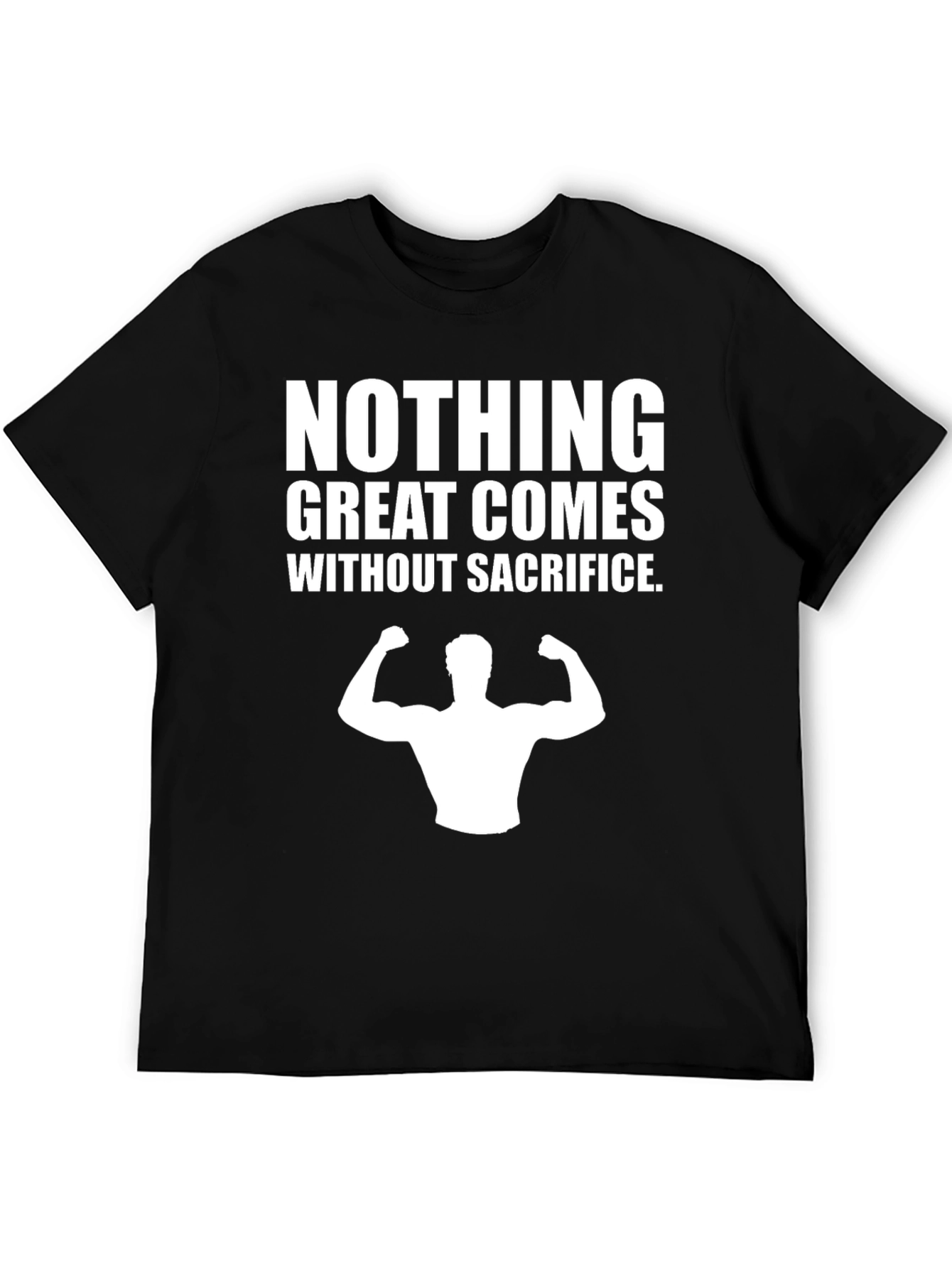 Nothing Great Comes Without Sacrifice Graphic Tee
