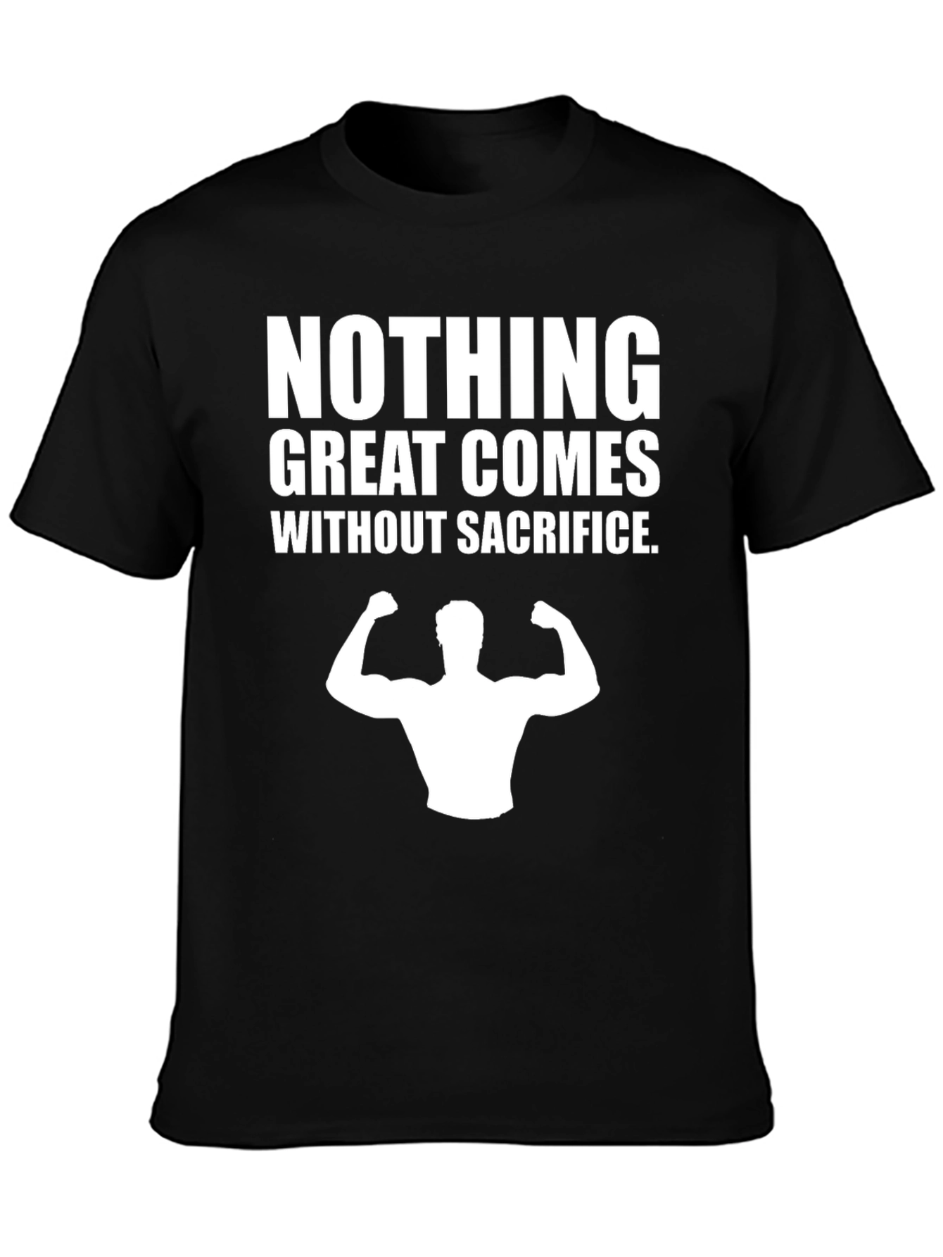 Nothing Great Comes Without Sacrifice Graphic Tee