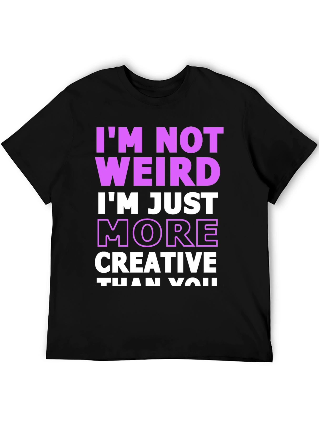 Im Not Weird T-Shirt