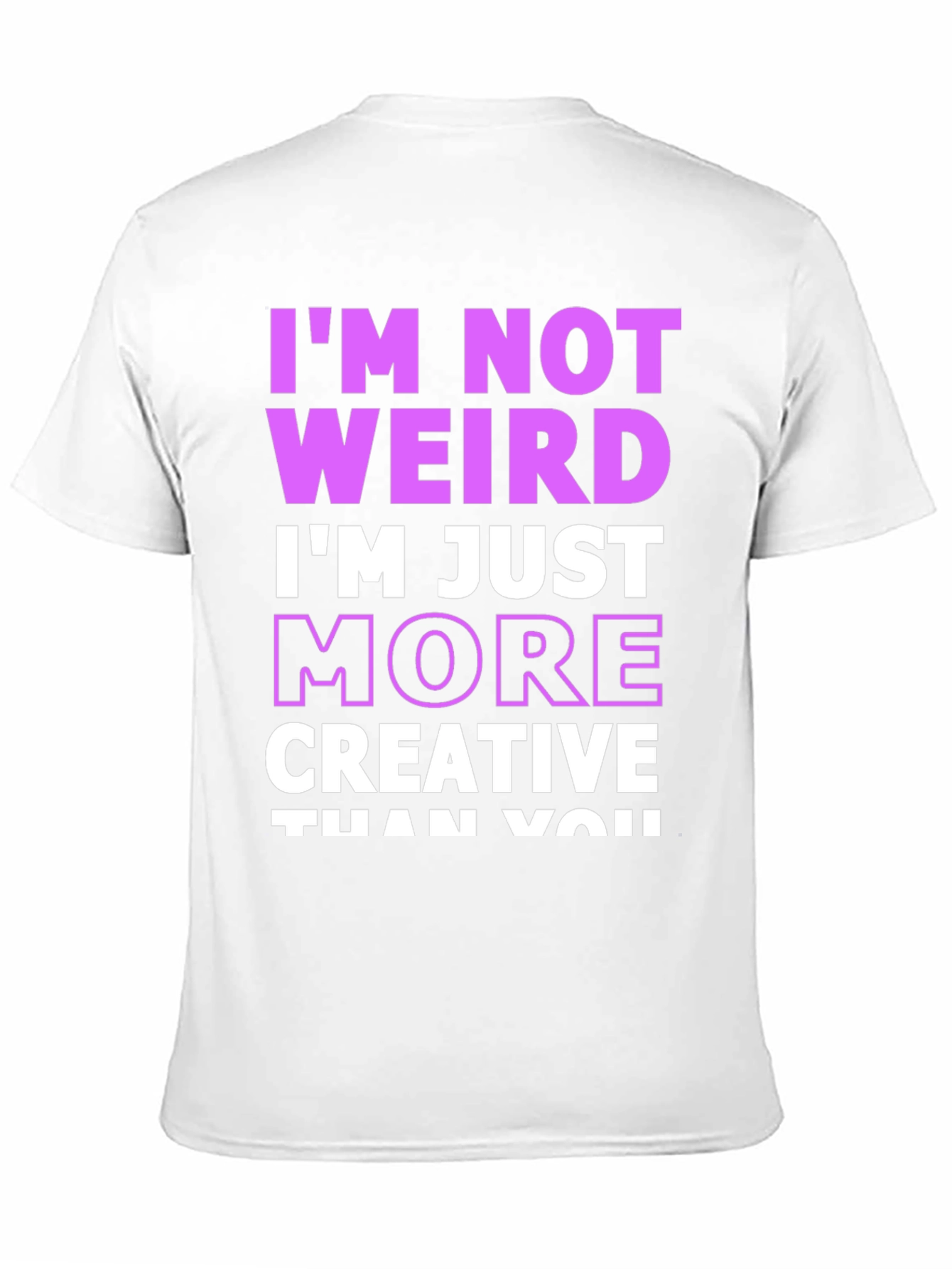 Im Not Weird T-Shirt