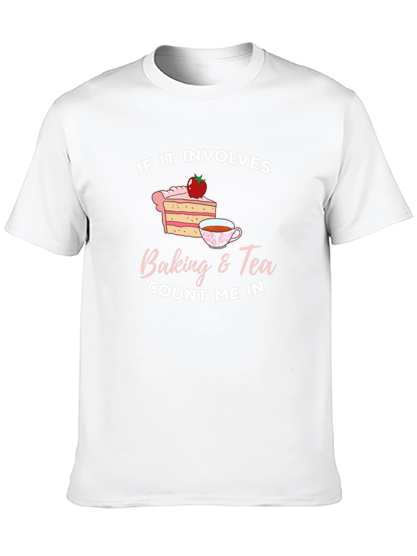 Baking & Tea Count Me In T-Shirt