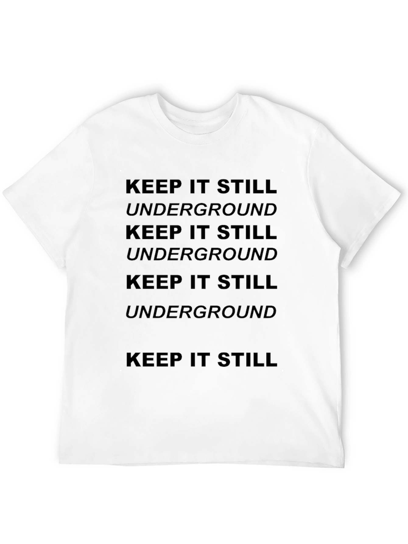 Keep It Still Underground Graphic Tee