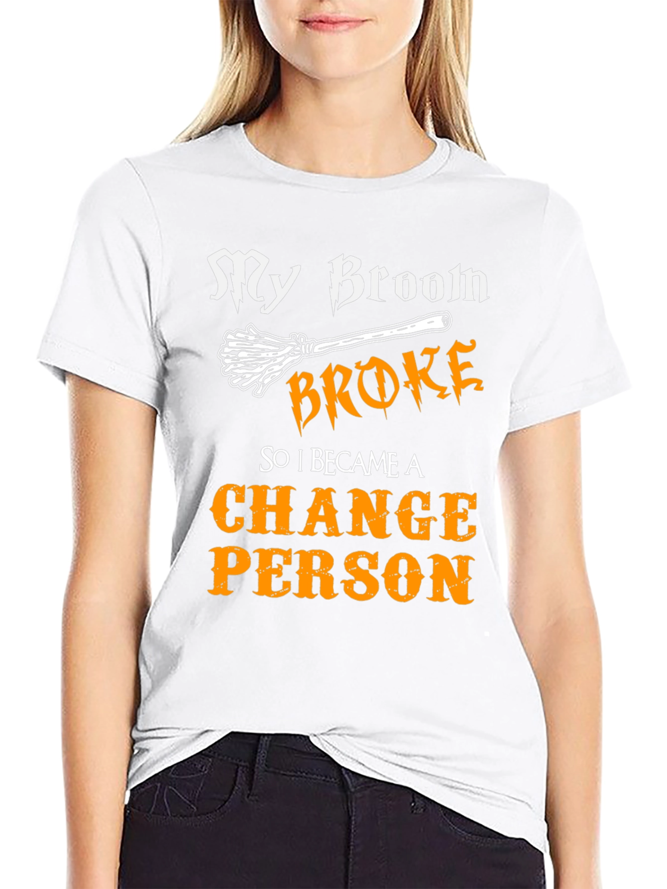 My Broom Broke Change Person Graphic Tee