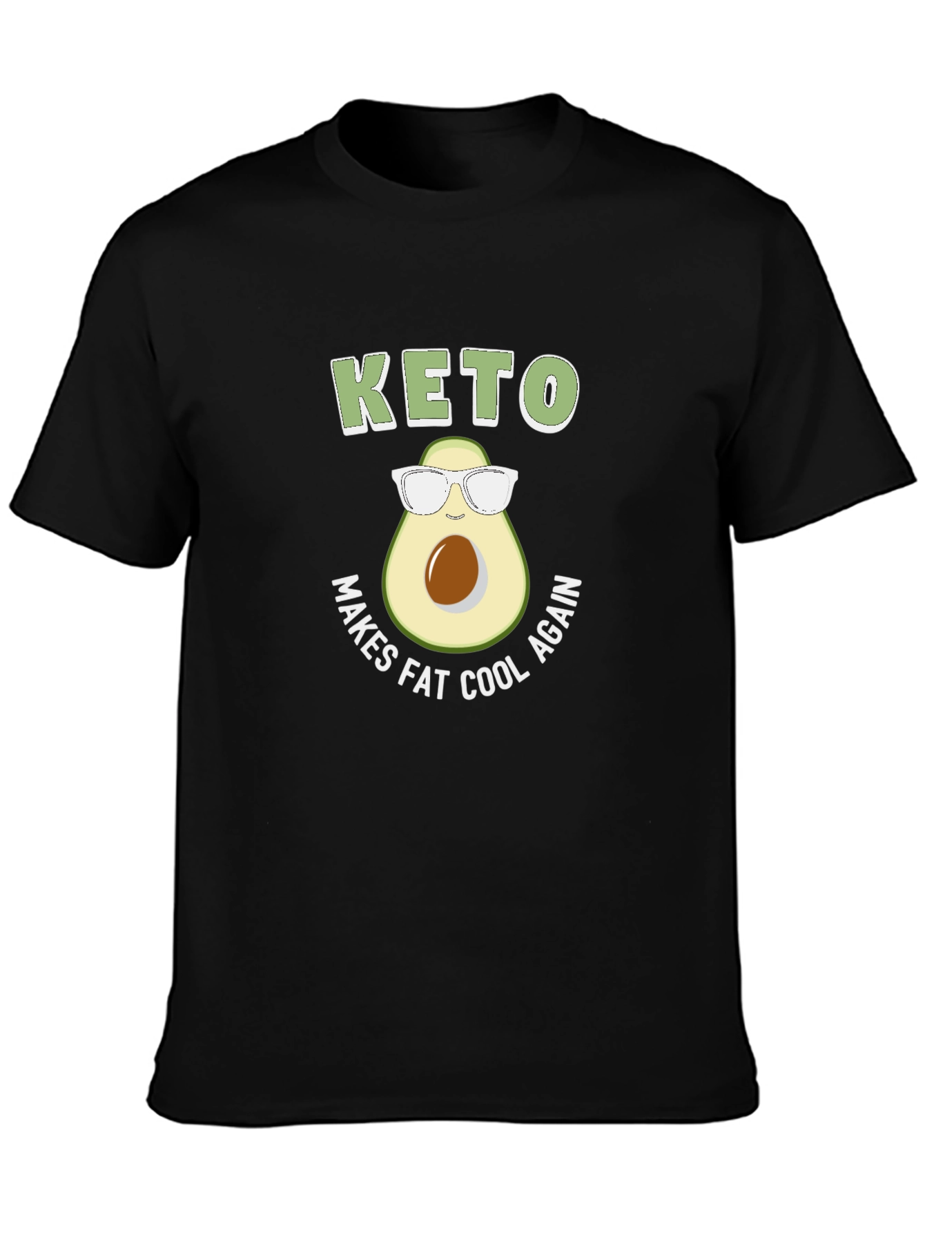 Keto Makes Fat Cool Again Avocado T-Shirt