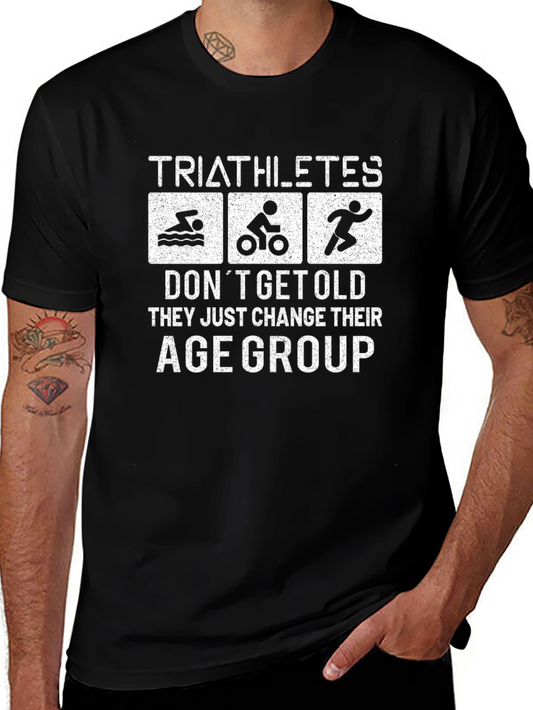 Triathletes Dont Get Old T-Shirt