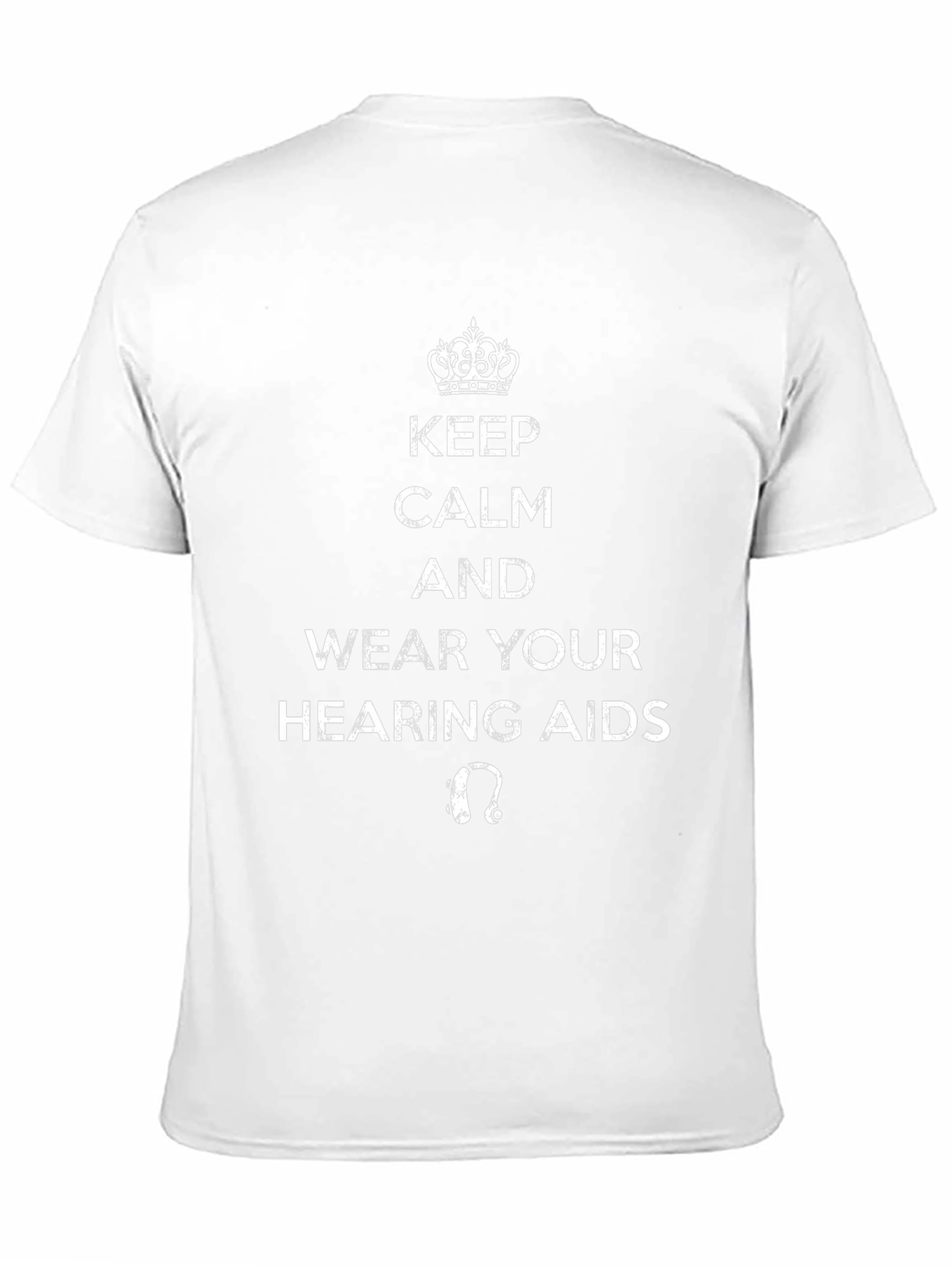 Keep Calm & Wear Your Hearing Aids Graphic T-Shirt