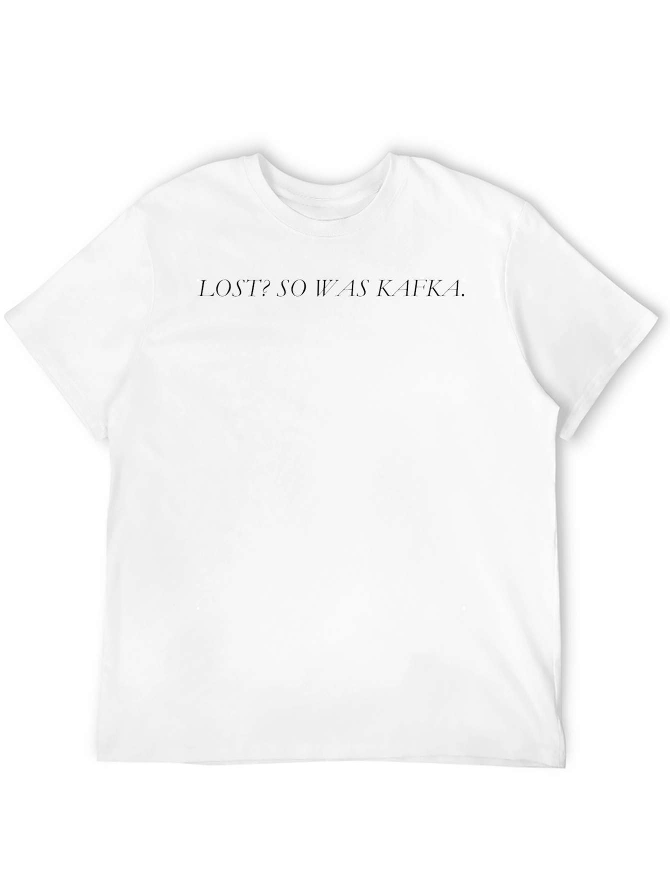 Lost? So Was Kafka T-Shirt - Literary Humor
