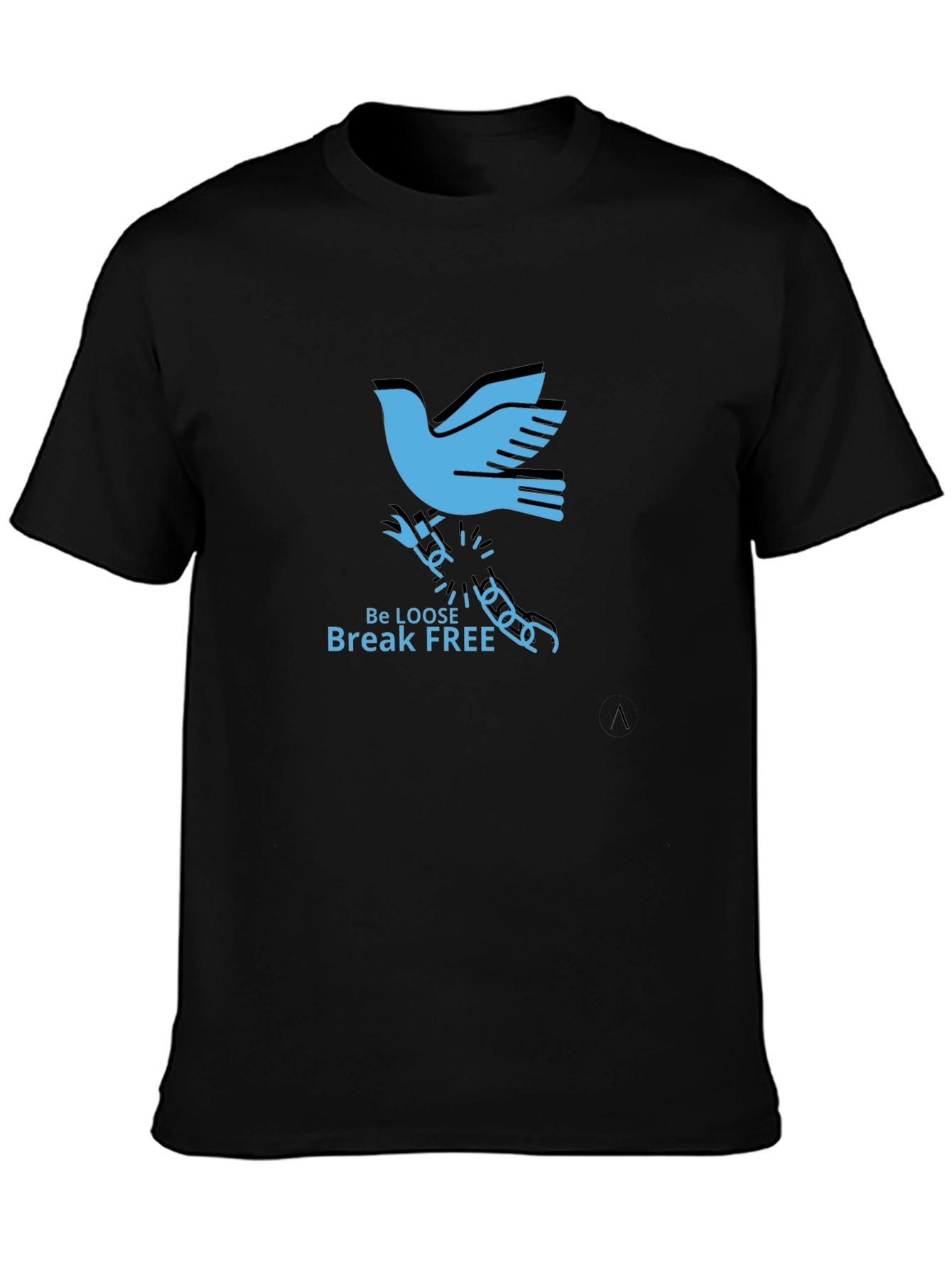 Be Loose Break Free T-Shirt