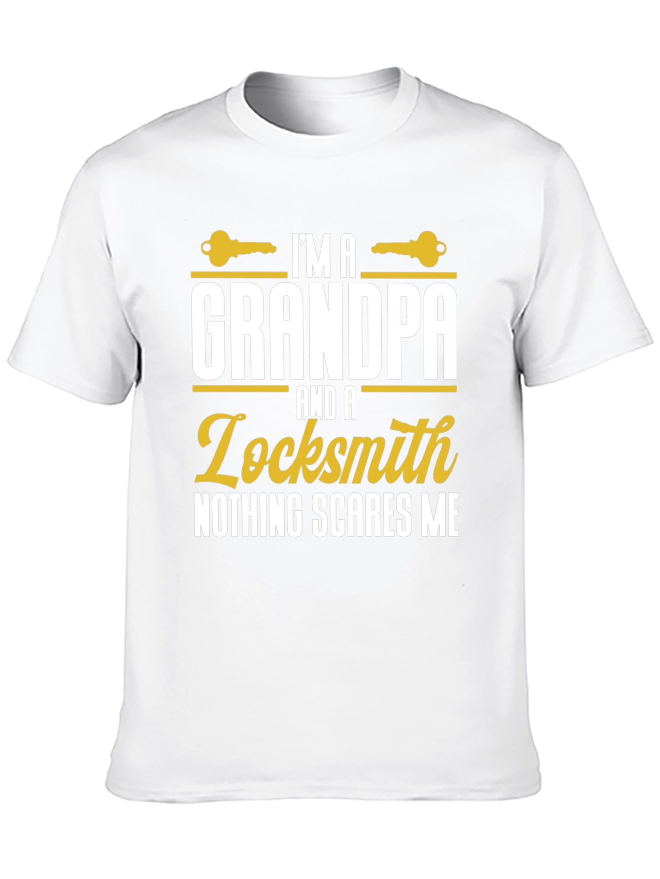 Grandpa Locksmith T-Shirt - Nothing Scares Me!