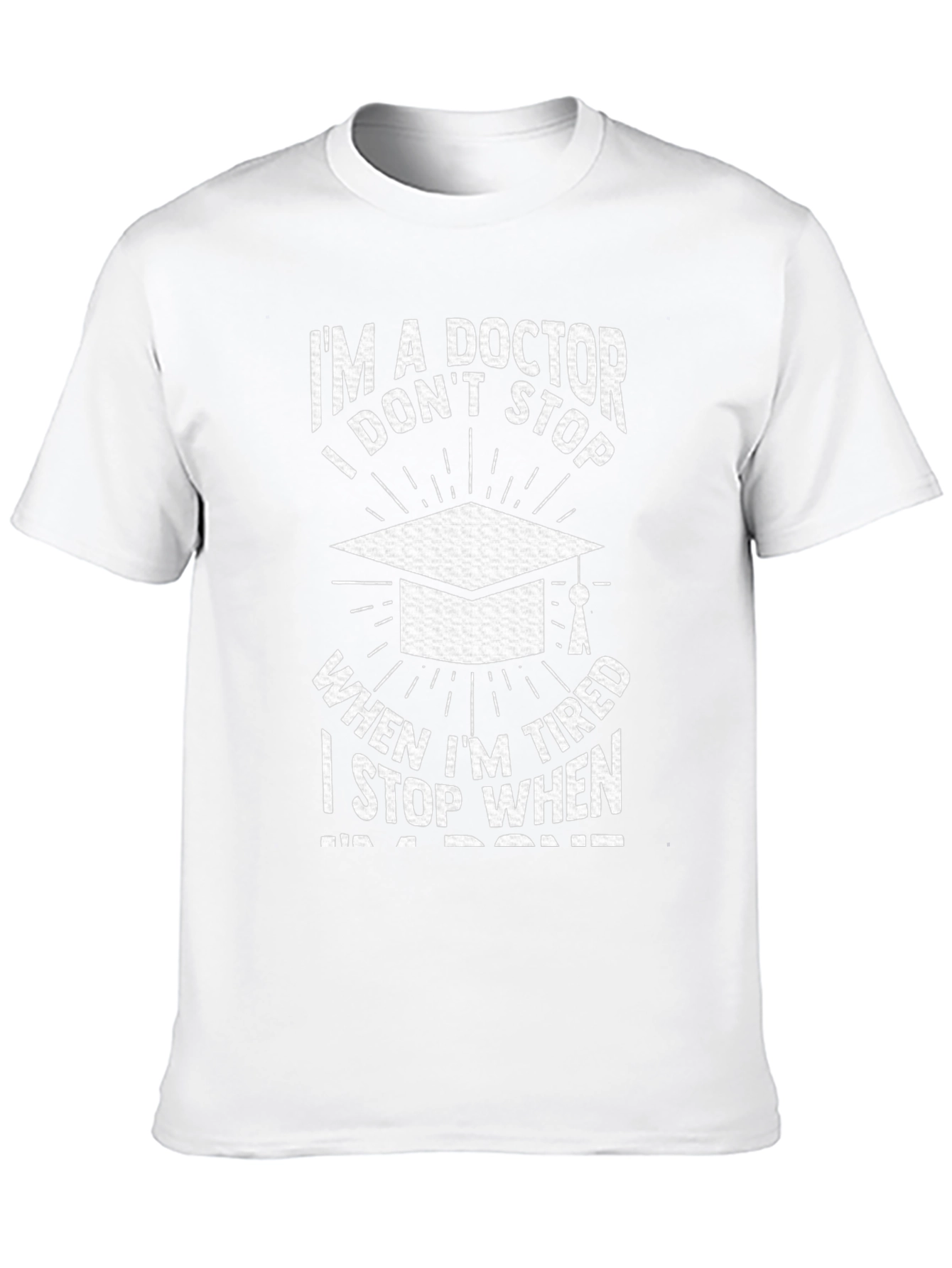 Im a Doctor T-Shirt Graduation Gift
