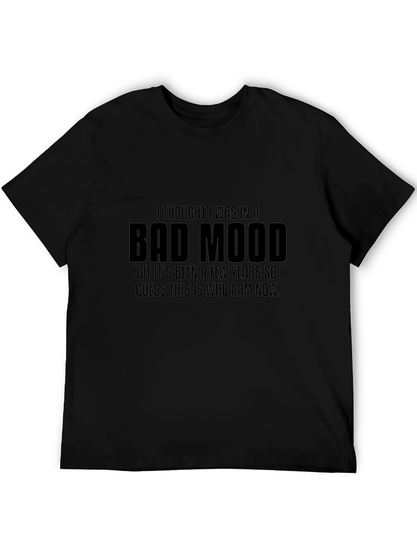 Bad Mood Statement T-Shirt Funny Sarcastic Tee