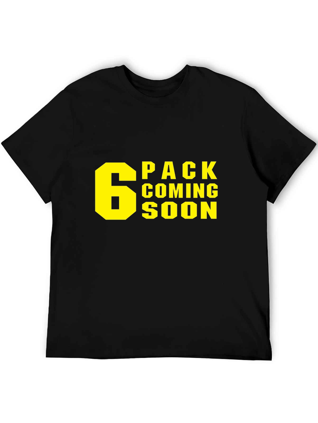 6 Pack Coming Soon T-Shirt - Gym Humor