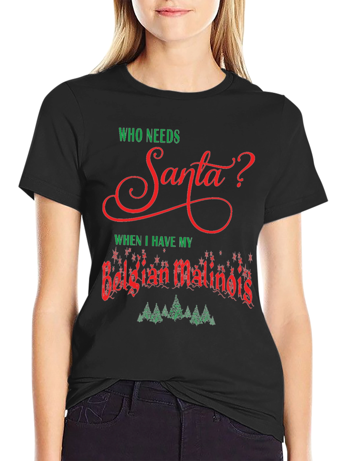 Who Needs Santa Belgian Malinois T-Shirt