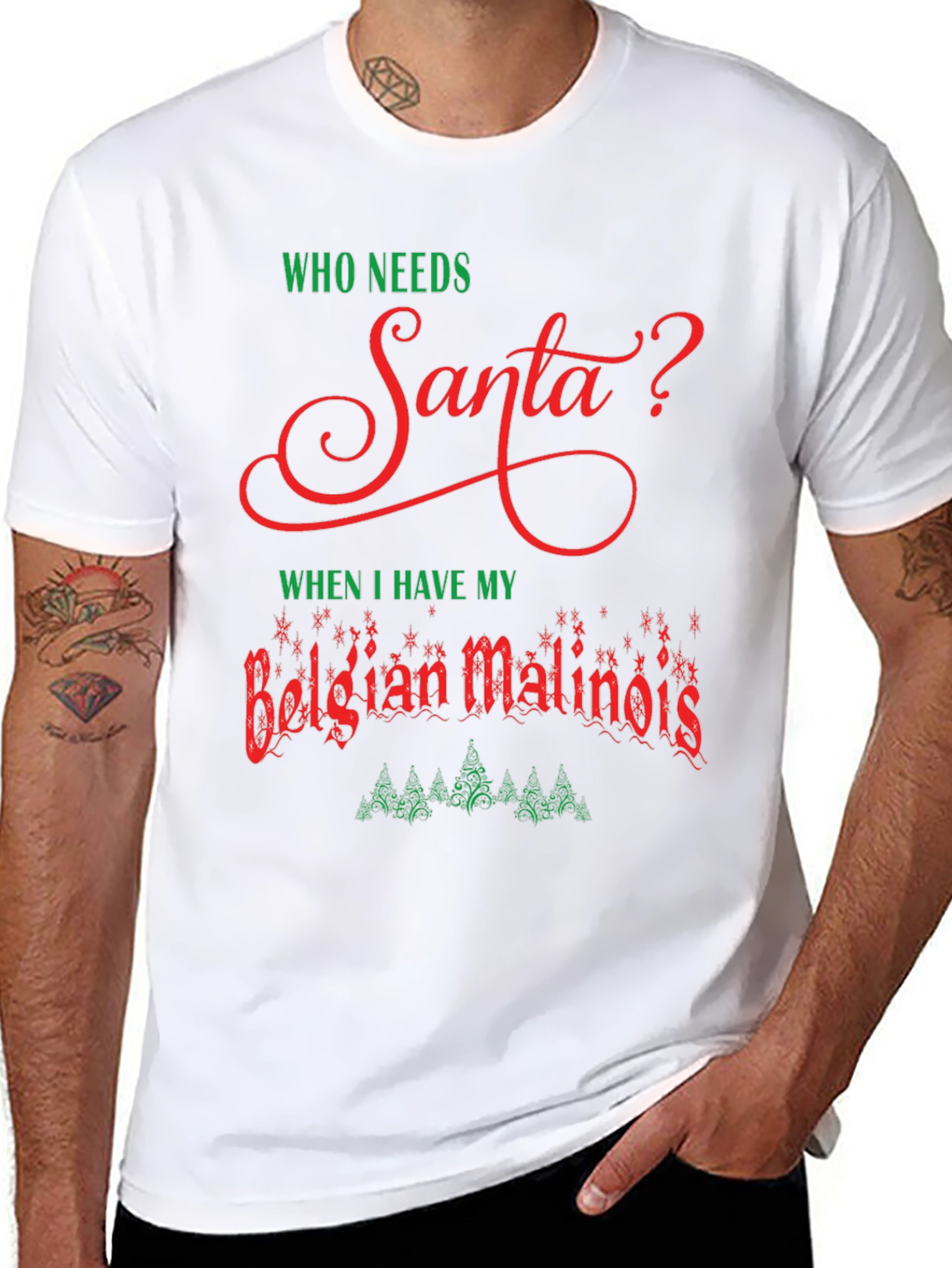 Who Needs Santa Belgian Malinois T-Shirt