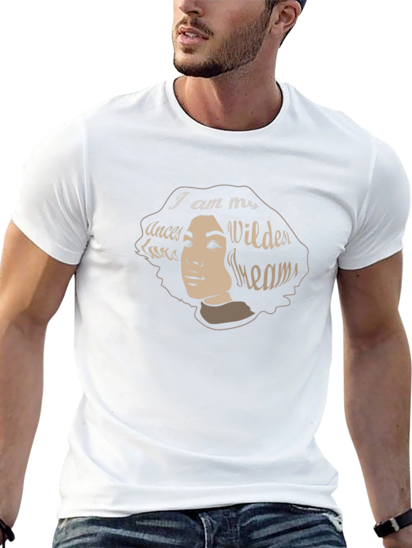 I am My Ancestors Wildest Dreams T-Shirt