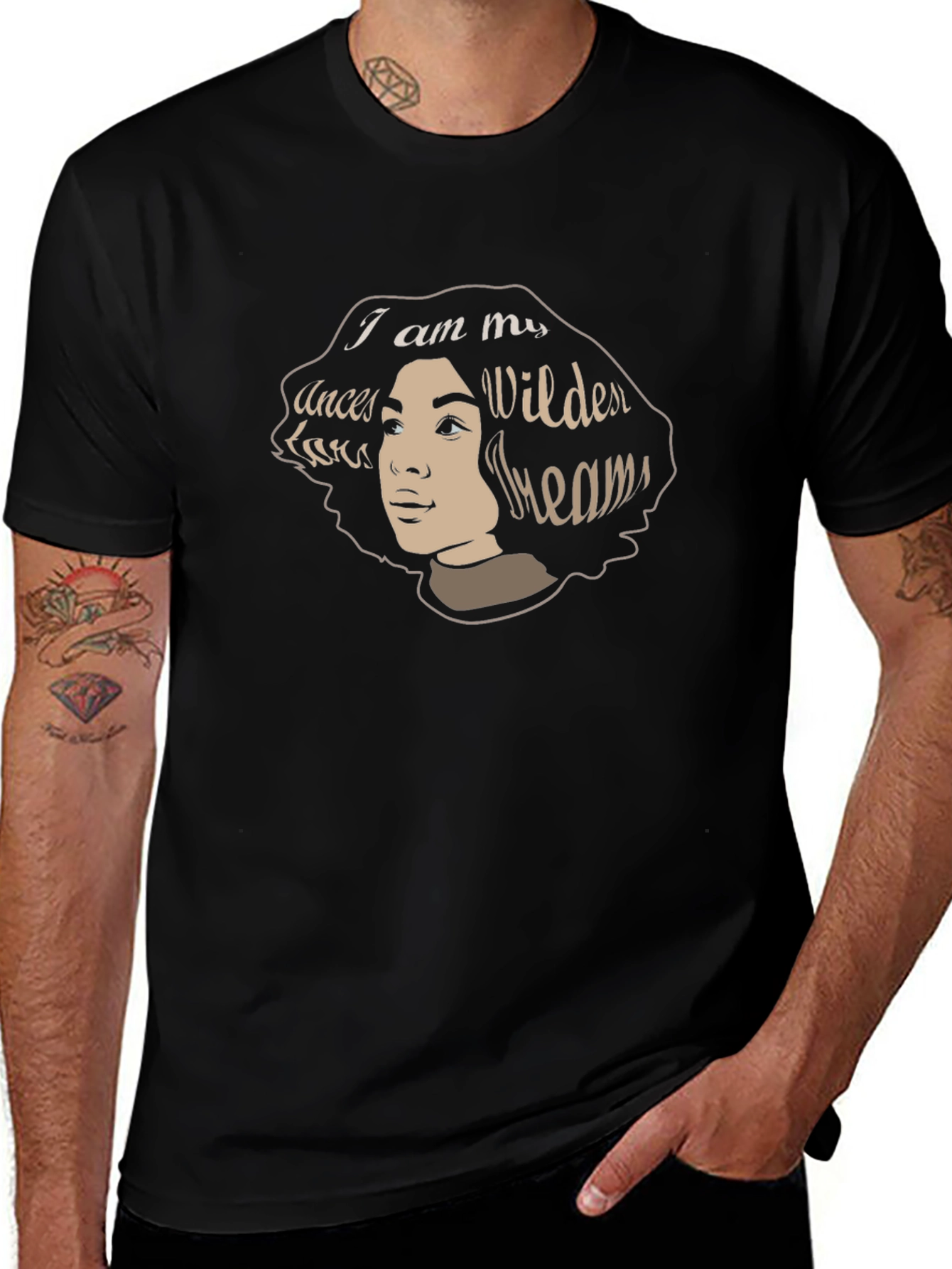 I am My Ancestors Wildest Dreams T-Shirt
